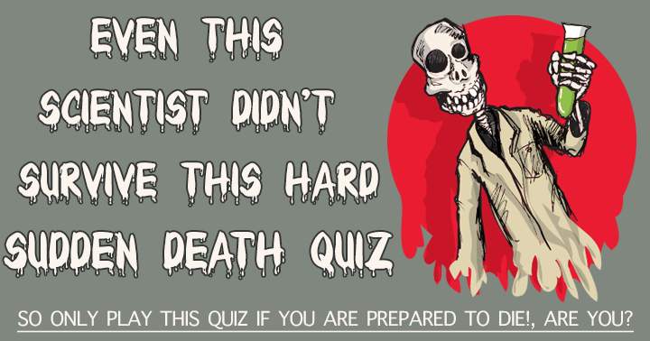 Sudden Death Quiz: Hard!