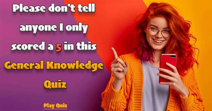 Quiz on General Knowledge.