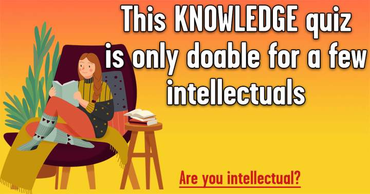 Quiz for the Intellectually Gifted