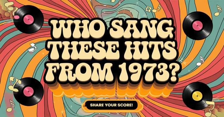 Who Sang These Hits From 1973?