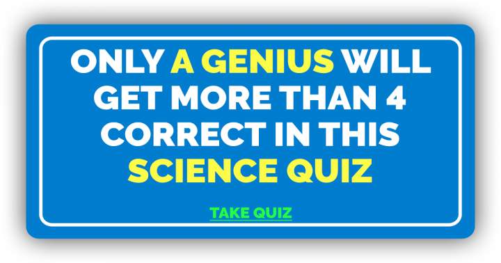 Science Quiz For Geniuses